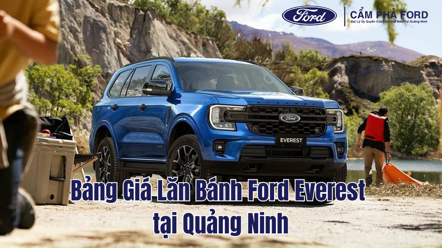 Bảng Giá Lăn Bánh Ford Everest Mới Nhất Ở Quảng Ninh Tại Cẩm Phả Ford