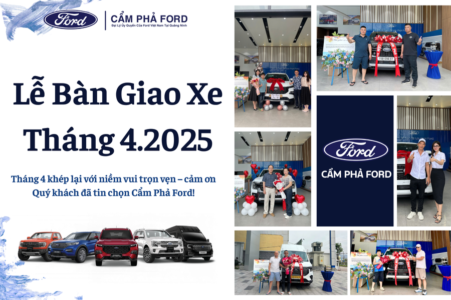 Cẩm Phả Ford Tháng 4 – Giao Xe, Cảm Ơn & Cam Kết Đồng Hành Cùng Khách Hàng