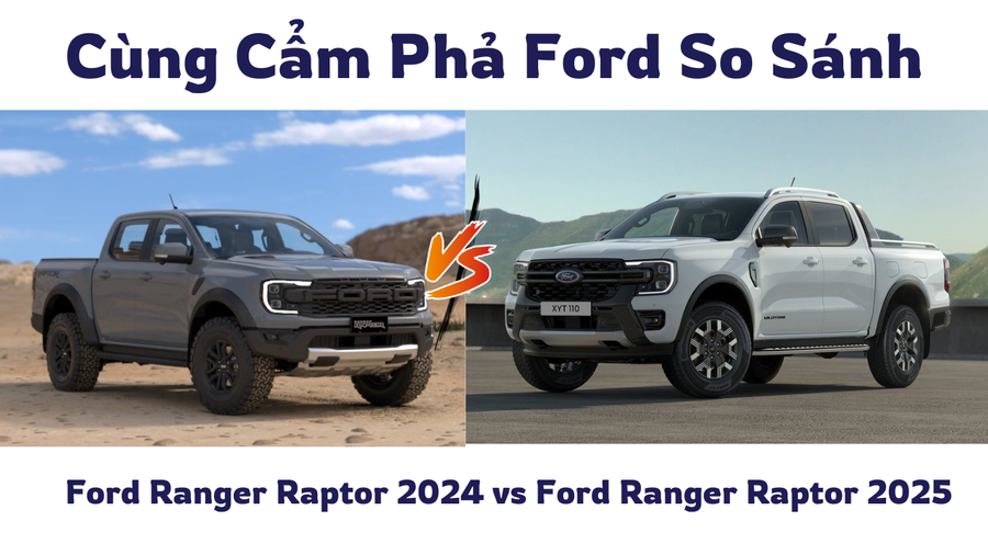 So sánh Ford Ranger Raptor 2024 vs. 2025: Hai phiên bản khác nhau như thế nào?